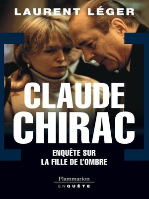 cover image of Claude Chirac. Enquête sur le fille de l'ombre